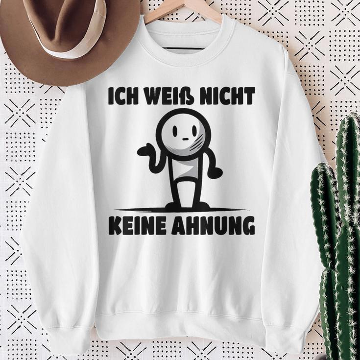 Ich Weiß Nicht Keine Ahnung Sweatshirt Geschenke für alte Frauen