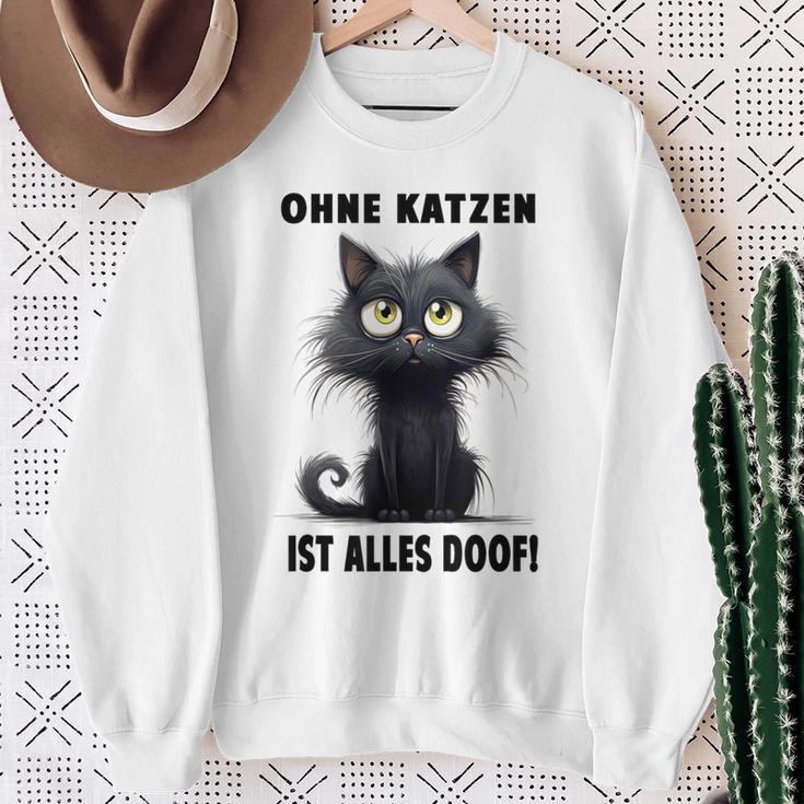 Katzenliebhaber Ohne Katze Ist Alles Doof Gray Sweatshirt Geschenke für alte Frauen