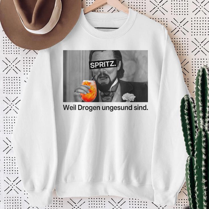 Spritz Weil Drogen Unggesund Sind X Hallöchen Aperölchen Sweatshirt Geschenke für alte Frauen