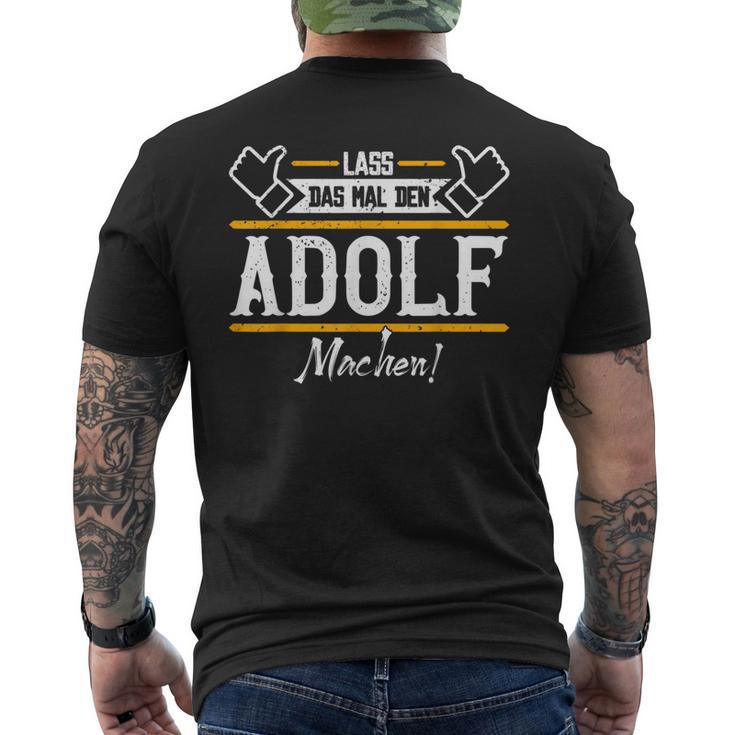 Adolf Lass Das Den Adolf Machen First Name S T-Shirt mit Rückendruck