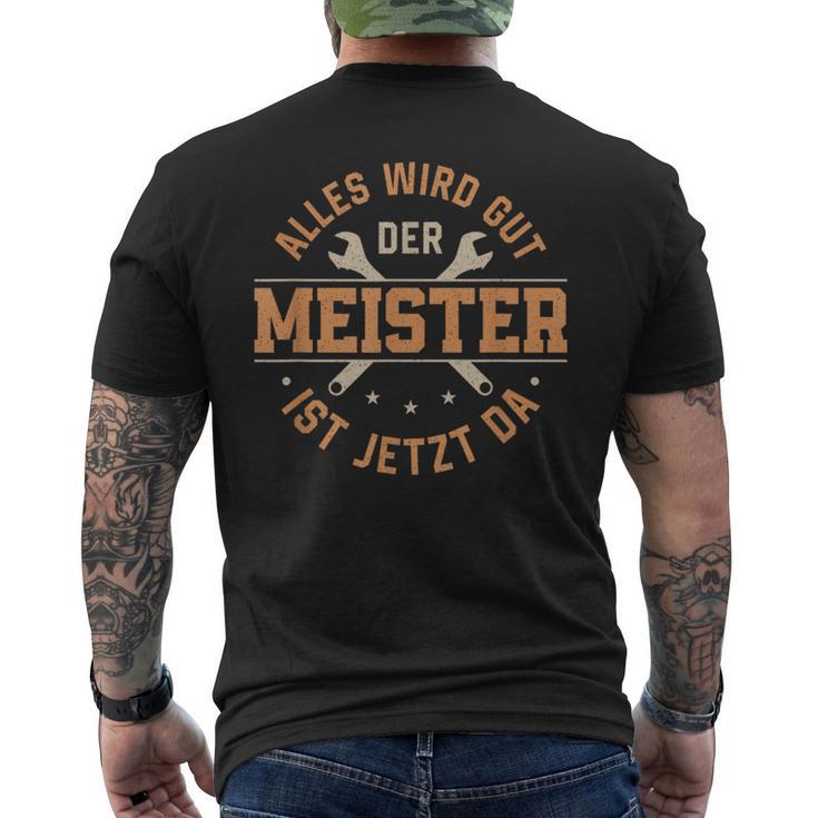 Alles Wird Gut Der Meister Ist Jetzt Da Meisterprüfung T-Shirt mit Rückendruck