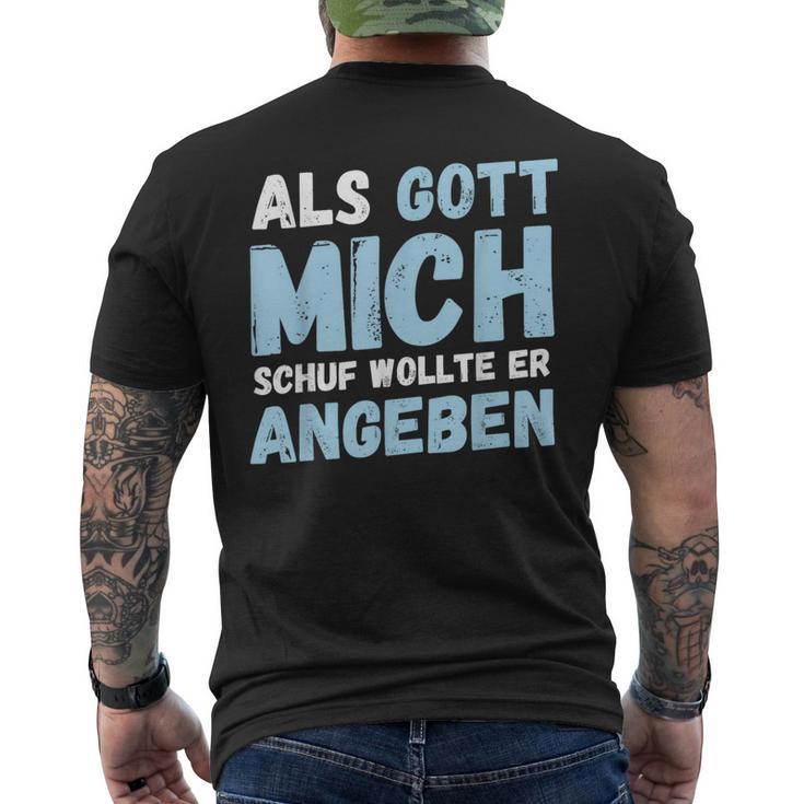 Als Gott Mich Schuf Wollte Er Angeben T-Shirt mit Rückendruck