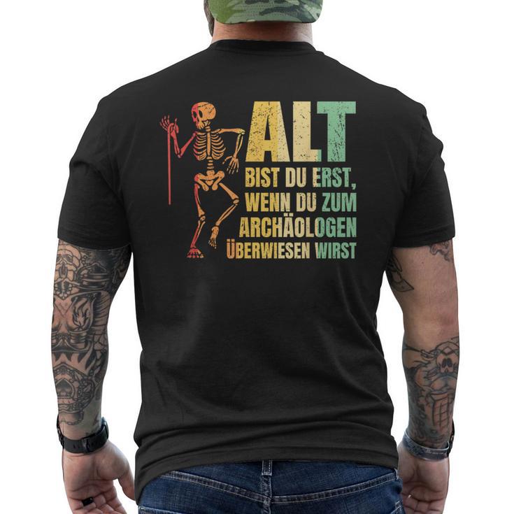 Alt Bist Du Erst Wenn Du Zum Archaeologist Überwiesen Wird T-Shirt mit Rückendruck