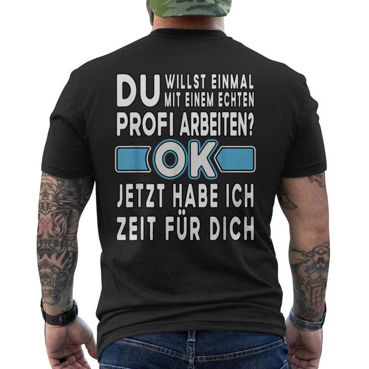 Alter Profi Ich Will Nur Einmal Mit Profis Arbeit T-Shirt mit Rückendruck