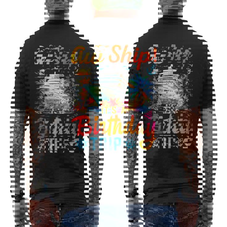 Aw Ship It's A Birthday Trip Birthday Cruise Vacation Men's T-shirt Back Print