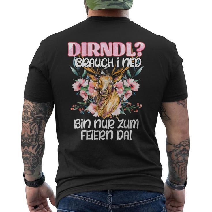 Bavarian Mein Dirndl Brauch I Ned Bin Zum Feiern Da T-Shirt mit Rückendruck