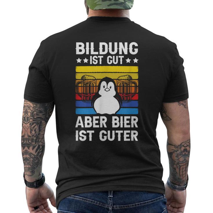 Bildung Ist Gut Aber Bier Ist Guter Sauf Trink T-Shirt mit Rückendruck