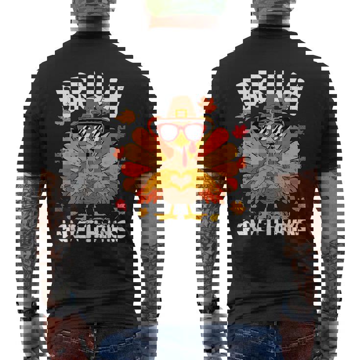 Bruh Give Thanks Turkey Thanksgiving Thankful Men's T-shirt Back Print