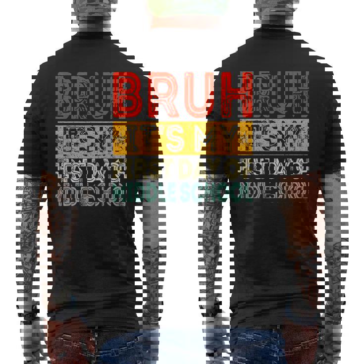 Bruh It's My First Day Of Middle School Back To School Men's T-shirt Back Print