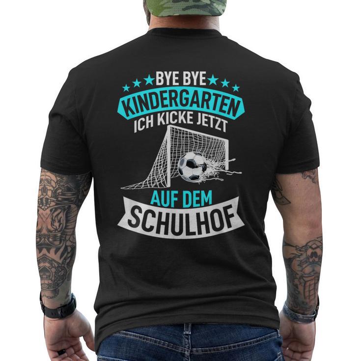 Bye Bye Kindergarten Ich Kicke Jetzt Auf Dem Schulhof T-Shirt mit Rückendruck