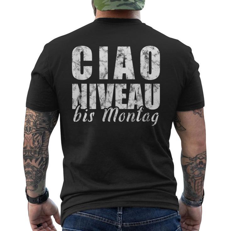 Ciao Niveau To Montag Slogan Weekend Celebration T-Shirt mit Rückendruck