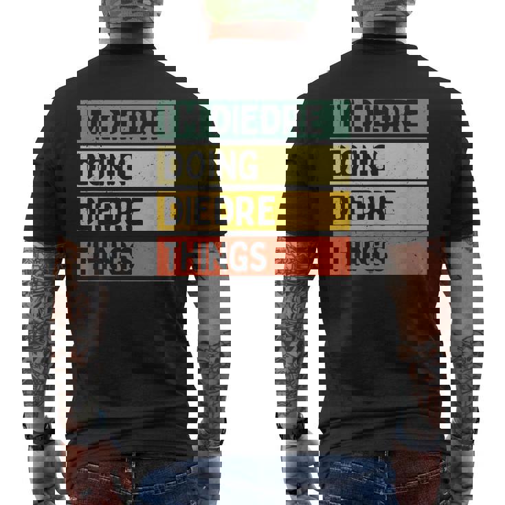 Citazione Personalizzata Divertente I'm Diedre Doing Diedre Things T-shirt da uomo con stampa posteriore