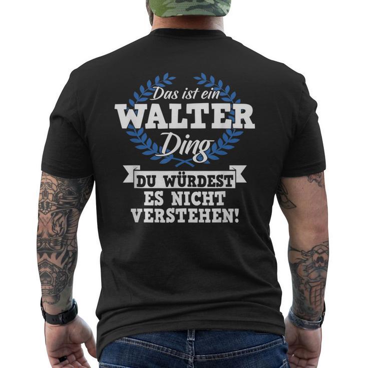 Das Ist Ein Walter Ding Du Würdest Es Nicht Understand T-Shirt mit Rückendruck