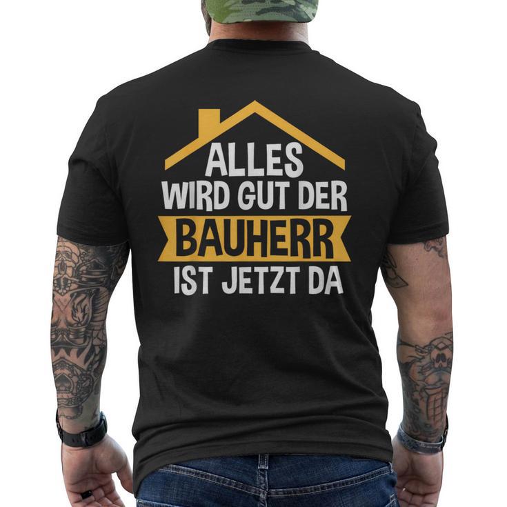 Der Bauherr Ist Jetzt Da Bauherr Hausbau T-Shirt mit Rückendruck