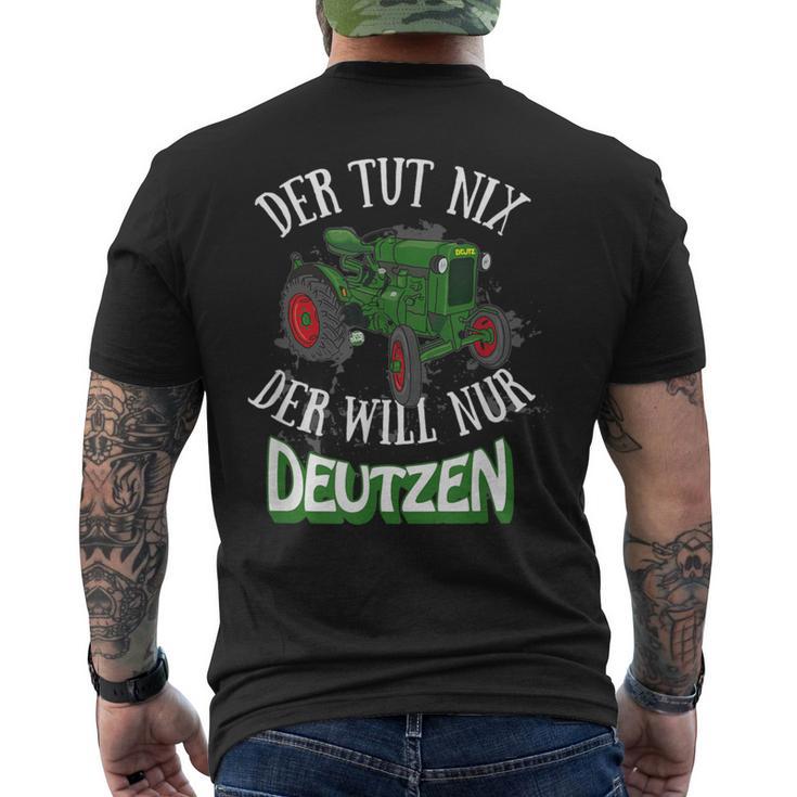 Der Tut Nix Der Will Nur Deutzen Tractor Farmer Farmer T-Shirt mit Rückendruck