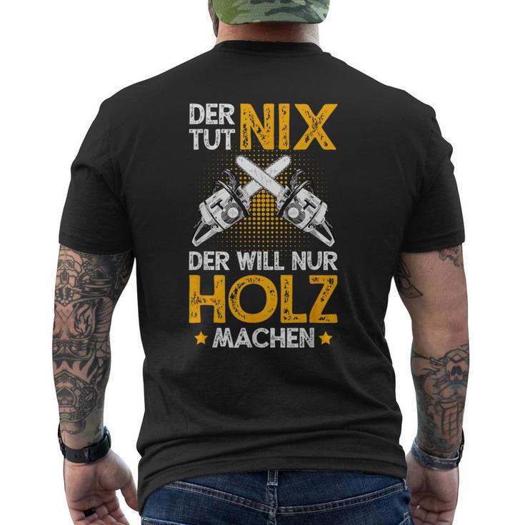 Der Tut Nix Der Will Nur Holz Machen Lumberjack T-Shirt mit Rückendruck