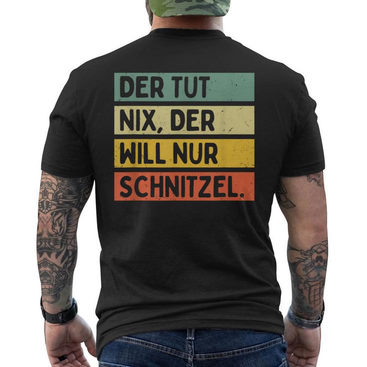 Der Tut Nix Der Will Nur Schnitzel T-Shirt mit Rückendruck