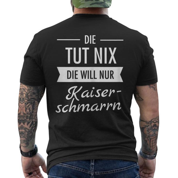 Die Tut Nix Die Will Nur Kaiserschmarrn Hiking Mountains S T-Shirt mit Rückendruck