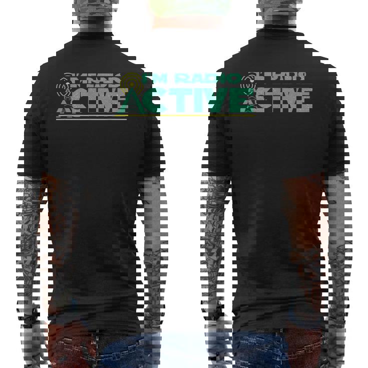 Divertido Im Radio Active Ham Radio Usuario Clásico Camiseta Hombre Estampado Espalda