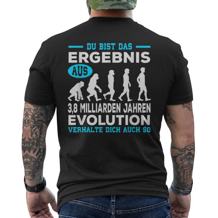 Du Bist Das Ergebnis Aus 38 Billion Jahre Evolution T-Shirt mit Rückendruck