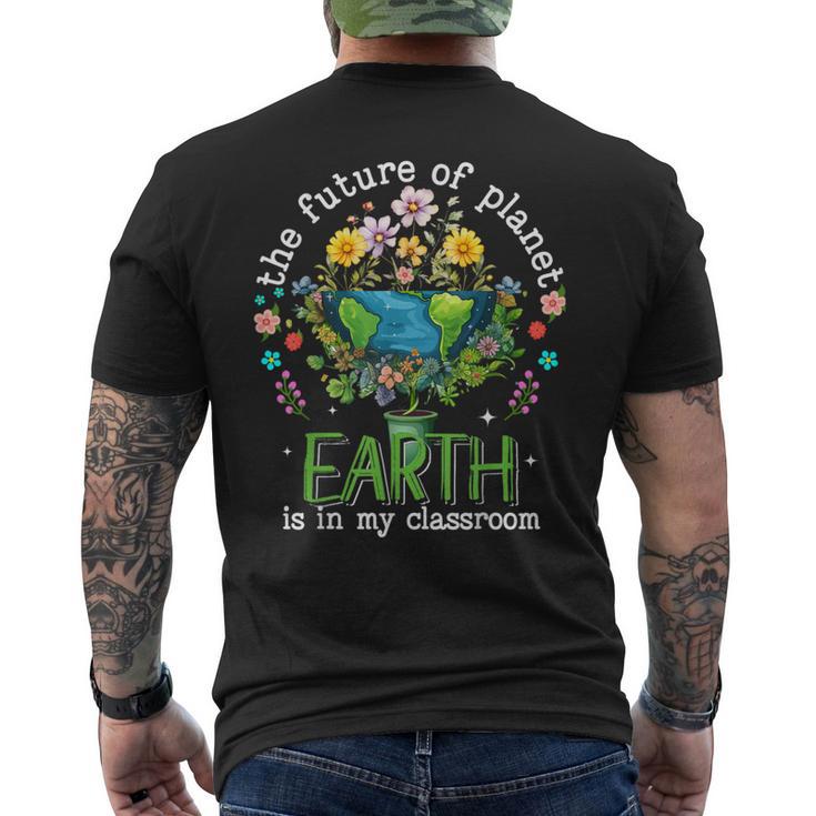 Earth Day 2024 The Future Of Planet Earth Is In My Classroom Men's T-shirt Back Print