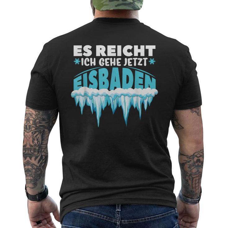 Eisbaden Es Reichh Ich Geh Jetzt Eisbaden T-Shirt mit Rückendruck