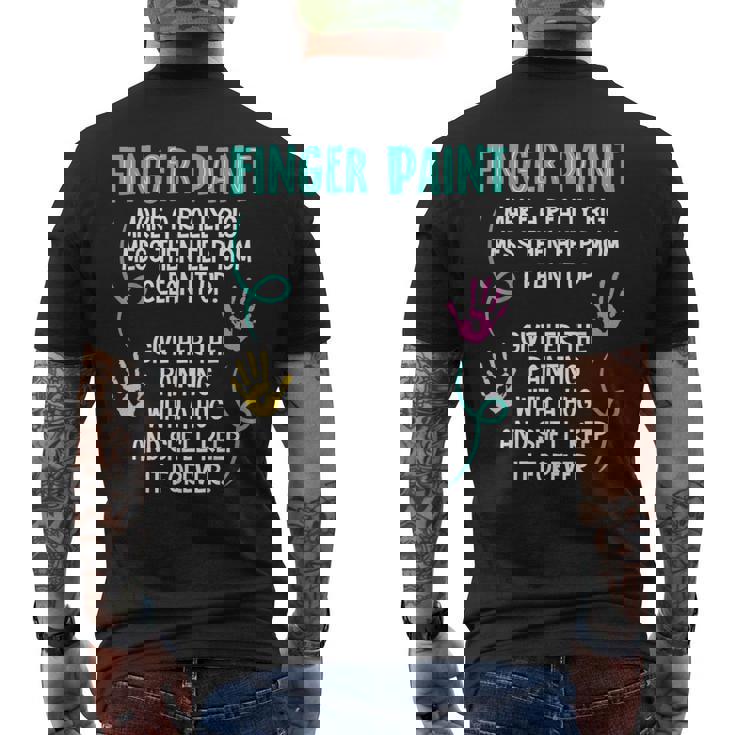 Finger Paint Make A Really Big Mess Brush Artist Paint Men's T-shirt Back Print