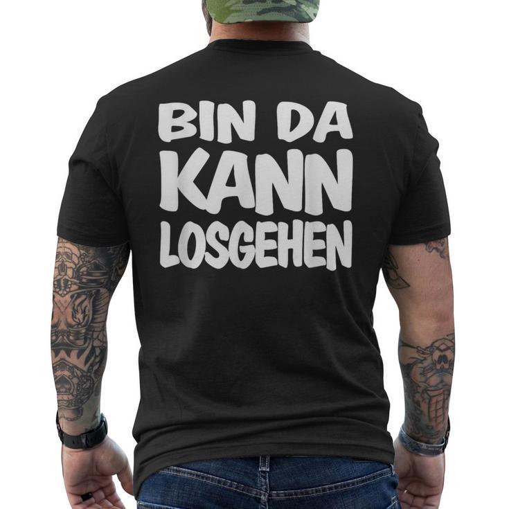 Bin Da Kann Losgehgehen T-Shirt mit Rückendruck