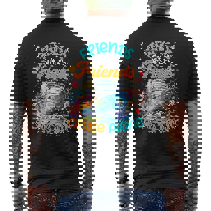 Cruise 2024 Friends Don't Let Friends Cruise Alone Men's T-shirt Back Print