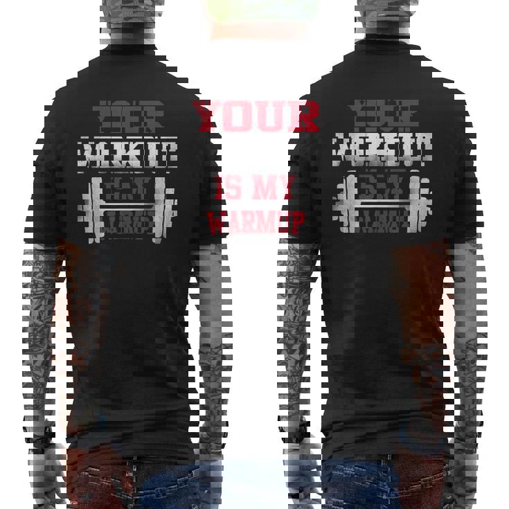Fitness Quote Your Workout Is My Warmup T-shirt da uomo con stampa posteriore