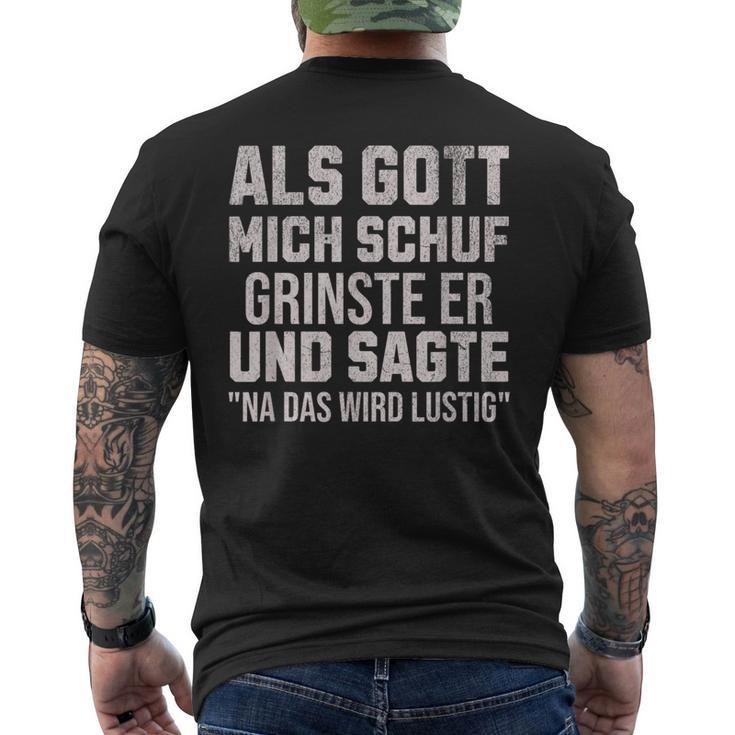 With Sayings Als Gott Mich Schuf Grinste Er T-Shirt mit Rückendruck