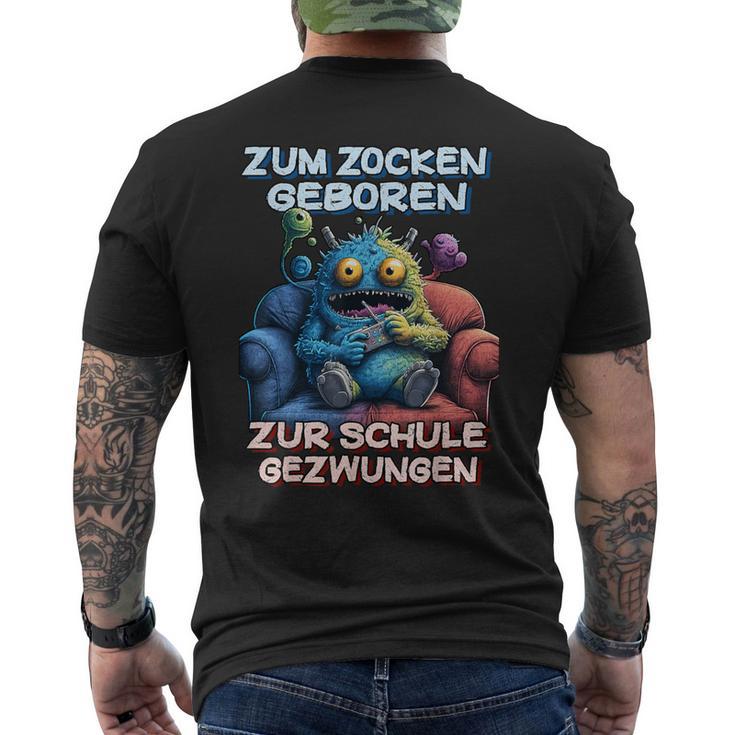 Gamer Computer Zum Zocken Geboren Zur Schule Gezwungen T-Shirt mit Rückendruck