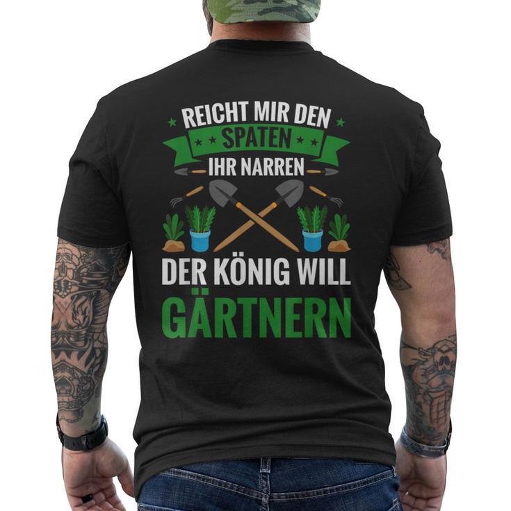 Gardening Reich Mir Den Spadeen Der König Will Gardening T-Shirt mit Rückendruck