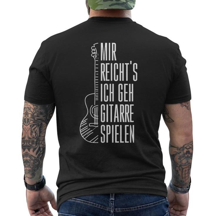 Guitar Mir Reichts Ich Geh Guitarre Spielen T-Shirt mit Rückendruck