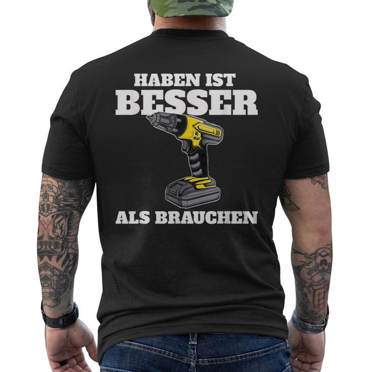 Haben Ist Besser Als Bauch T-Shirt mit Rückendruck