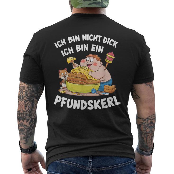 Ich Bin Nicht Dick Ich Bin Ein Pfundkerl T-Shirt mit Rückendruck