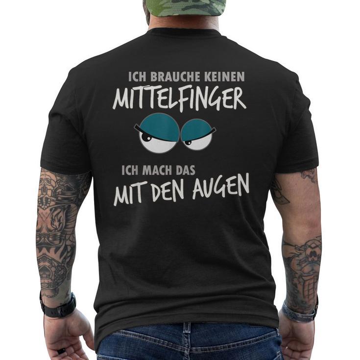 Ich Braucht Kein Mittelfinger Ich Mach Das Mit Den Augen I T-Shirt mit Rückendruck