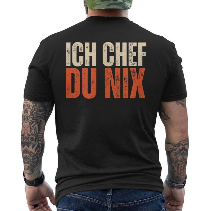 Ich Chef Du Nix Ich Bin Der Chef T-Shirt mit Rückendruck