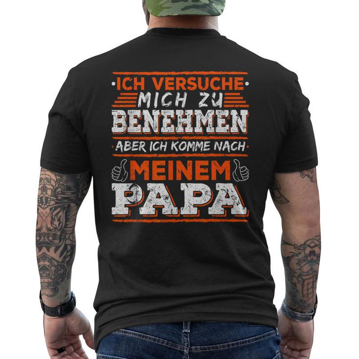 Ich Komme Nach Meiner Papa Ich Komme Nach Meiner Papa T-Shirt mit Rückendruck