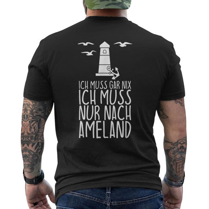 Ich Muss Gar Nix Ich Muss Nur Nach Ameland T-Shirt mit Rückendruck