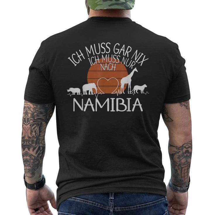 Ich Muss Gar Nix Ich Muss Nur Nach Namibia T-Shirt mit Rückendruck