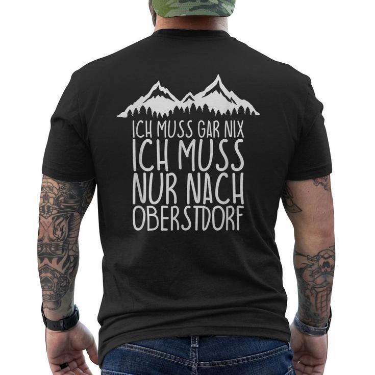 Ich Muss Gar Nix Ich Muss Nur Nach Oberstdorf T-Shirt mit Rückendruck