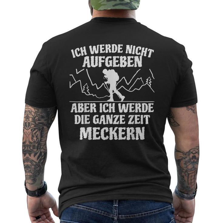 Ich Werde Keine Aufababen Ich Werde Die Ganze Zeit Meckern I Will Not Give Up The Whole Time T-Shirt mit Rückendruck