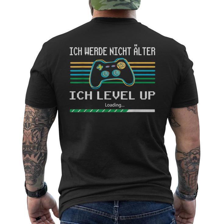 Ich Werde Nicht Älter Ich Level Up Gaming T-Shirt mit Rückendruck