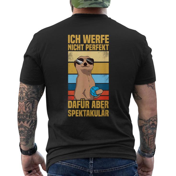 Ich Werfe Nicht Perfekt Boulespieler Petanque Boule T-Shirt mit Rückendruck