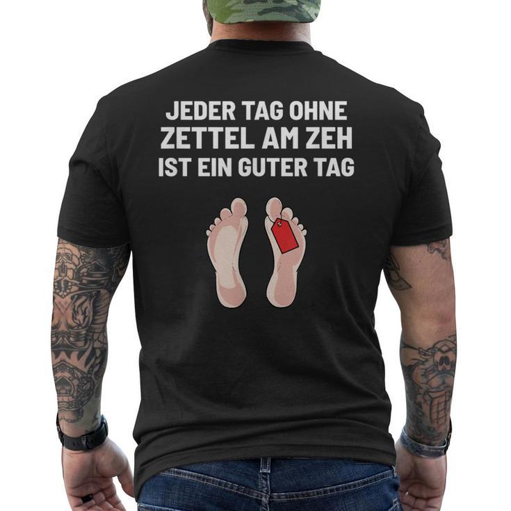 Jeder Tag Ohne Zettel Am Zeh Ist Ein Guter Lustig Positive Every Day Without T-Shirt mit Rückendruck