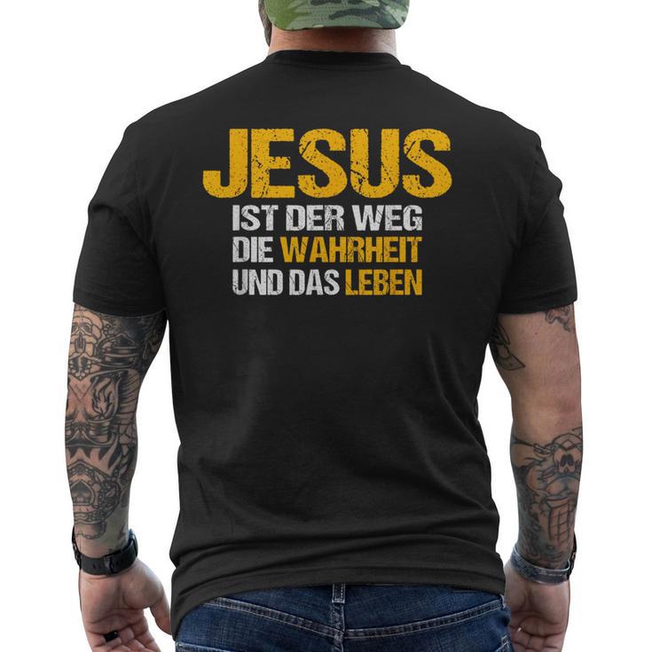 Jesus Ist Der Weg Die Wahrheit Und Das Leben Jesus Ist T-Shirt mit Rückendruck