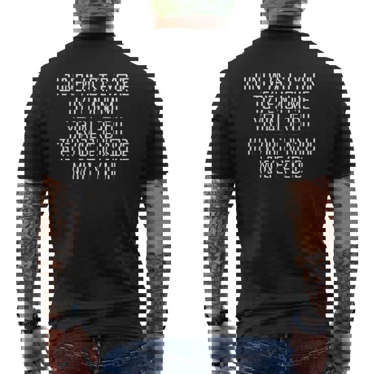 Jone Waste Yore Toye Divertente Yone Sprecare Il Tuo Tempo T-shirt da uomo con stampa posteriore