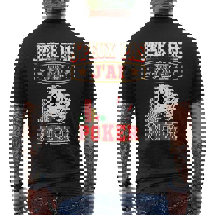J'peux Pas J'ai Poker Joueur De Poker T-shirt imprimé au dos