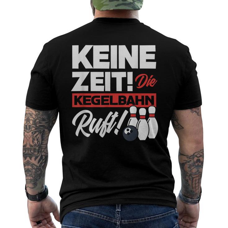 Kegeln Keine Zeit Die Kegelahn Ruft T-Shirt mit Rückendruck